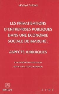 Les privatisations d'entreprises publiques dans une économie sociale de marché : aspects juridiques