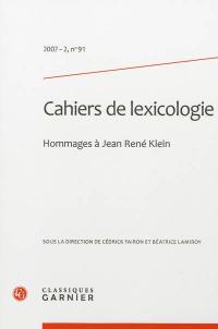 Cahiers de lexicologie, n° 91. Hommages à Jean René Klein