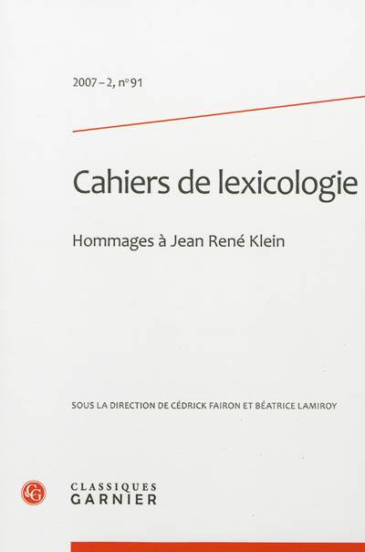Cahiers de lexicologie, n° 91. Hommages à Jean René Klein
