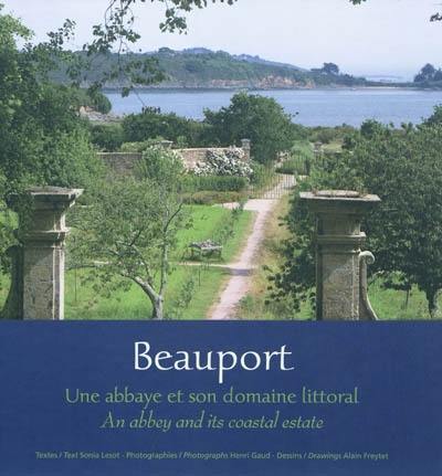 Beauport : une abbaye & son domaine littoral. Beauport : an abbey & its coastal estate