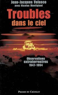 Troubles dans le ciel : observations extraterrestres, 1947-1994
