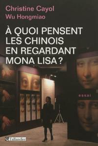 A quoi pensent les Chinois en regardant Mona Lisa ?