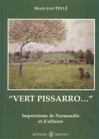 Vert Pissarro... : impressions fde Normandie et d'ailleurs