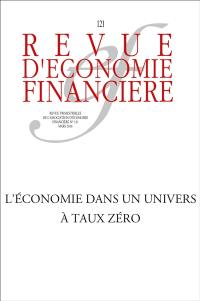 Revue d'économie financière, n° 121. Les défis d'une économie à taux zéro