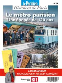 Parisien (Le), hors série : histoires de Paris, n° 21. Le métro parisien, une épopée de 120 ans