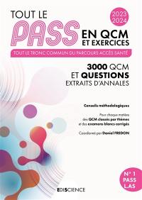 Tout le Pass en QCM et exercices, 2023-2024 : tout le tronc commun du parcours accès santé : 3.000 QCM et questions extraits d'annales