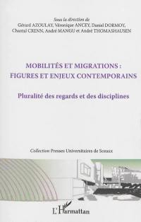 Mobilités et migrations : figures et enjeux contemporains : pluralité des regards et des disciplines