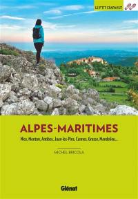 Alpes-Maritimes : Nice, Menton, Antibes, Juan-les-Pins, Cannes, Grasse, Mandelieu...
