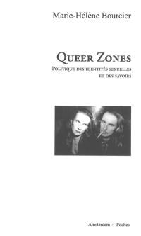 Queer zones. Politique des identités sexuelles et des savoirs