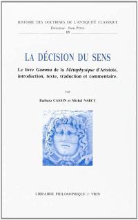 La Décision du sens : le livre Gamma de la Métaphysique d'Aristote