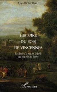 Histoire du bois de Vincennes : la forêt du roi et le bois du peuple de Paris