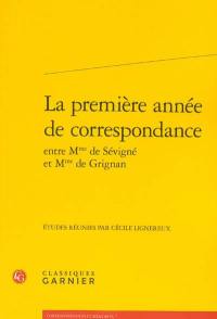 La première année de correspondance entre Mme de Sévigné et Mme de Grignan