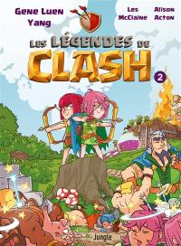 Les légendes de Clash : les contes légendaires de hauts faits légendastiques. Vol. 2