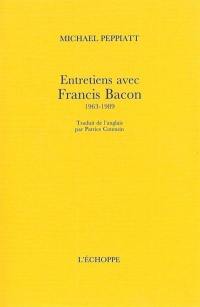 Entretiens avec Francis Bacon : 1963-1989