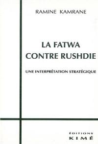 La fatwa contre Rushdie : une interprétation stratégique