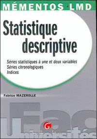 Statistique descriptive : séries statistiques à une et deux variables, séries chronologiques, indices