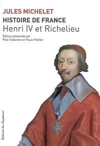 Histoire de France. Vol. 11. Henri IV et Richelieu
