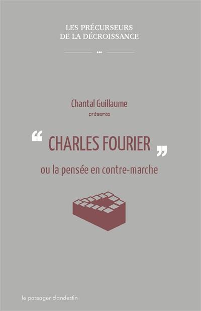 Charles Fourier ou La pensée en contre-marche