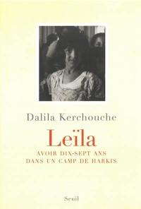 Leïla : avoir dix-sept ans dans un camp de harkis