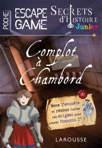 Secrets d'histoire junior : complot à Chambord