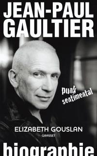 Jean-Paul Gaultier, punk sentimental : biographie
