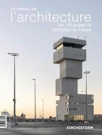 Le meilleur de l'architecture, les 100 projets de l'année 2023-2024 en France