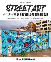 Street art : arts urbains en Nouvelle-Aquitaine Sud : Bordeaux, Bègles, Bruges...