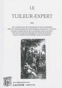 Le tuileur-expert des sept grades du rite français ou rite moderne...