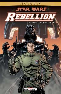 Star Wars : rébellion. Vol. 4. Mon frère, mon ennemi