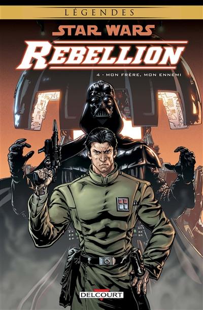 Star Wars : rébellion. Vol. 4. Mon frère, mon ennemi