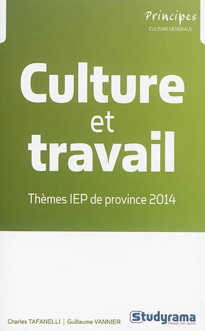 Culture et travail : thème IEP de province 2014