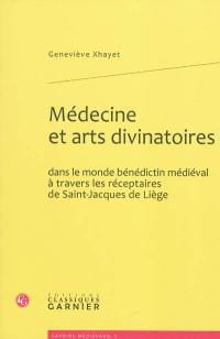 Médecine et arts divinatoires dans le monde bénédictin médiéval à travers les réceptaires de Saint-Jacques de Liège