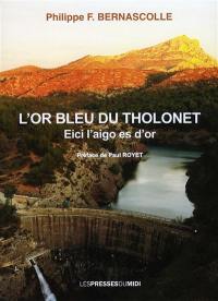 L'or bleu du Tholonet : eici l'aigo es d'or : description des ouvrages hydrauliques de l'Infernet-la Cause