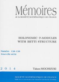 Mémoires de la Société mathématique de France, n° 138-139. Holonomic D-modules with Betti-structure