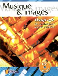 Musique & images : livret-CD du professeur : 63 extraits musicaux d'accompagnement