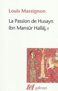La passion de Husayn ibn Mansûr Hallâj : martyr mystique de l'islam exécuté à Bagdad le 26 mars 922 : étude d'histoire religieuse. Vol. 2. La survie de Hallâj