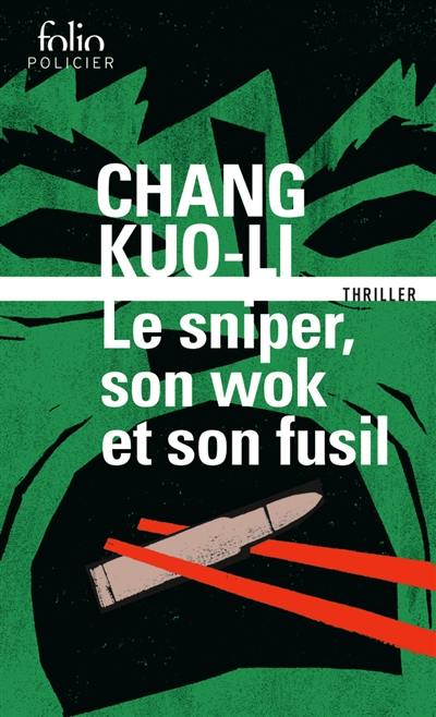 Le sniper, son wok et son fusil : thriller