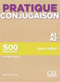 Conjugaison A1-A2 : 500 exercices avec règles