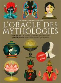 L'oracle des mythologies : 42 cartes pour se révéler grâce aux synchronicités, 42 méditations pour cheminer en spiritualités