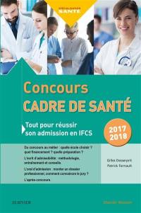 Concours cadre de santé : tout pour réussir son admission en IFCS, 2017-2018