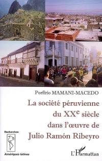 La société péruvienne du XXe siècle dans l'oeuvre de Julio Ramon Ribeyro