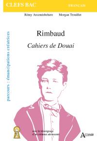 Rimbaud, Cahiers de Douai : parcours émancipations créatrices