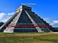 A l'ombre des pyramides mayas. A la sombra de las piramides mayas. In the shade of the Maya pyramids