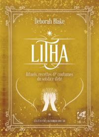 Litha : rituels, recettes & coutumes du solstice d'été