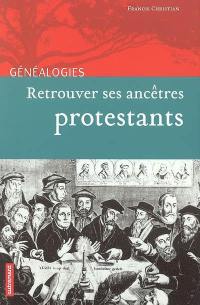 Rechercher ses ancêtres protestants