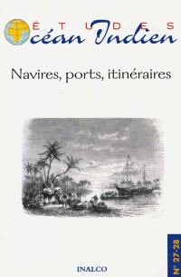 Etudes océan Indien, n° 27-28. Navires, ports, itinéraires