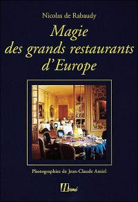 Magie des grands restaurants d'Europe
