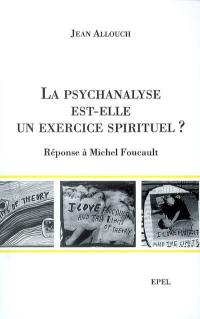 La psychanalyse est-elle un exercice spirituel ? : réponse à Michel Foucault