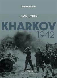 Kharkov 1942 : le dernier désastre de l'armée rouge
