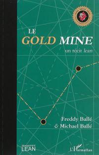Le gold mine : un récit lean